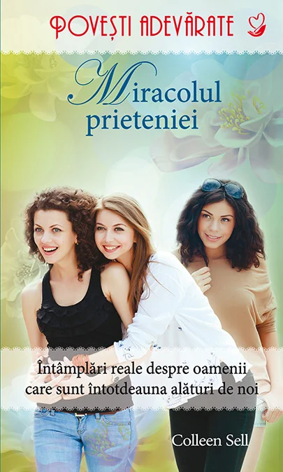 Miracolul prieteniei - Colleen Sell