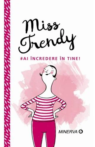 Miss Trendy - Ai incredere in tine!