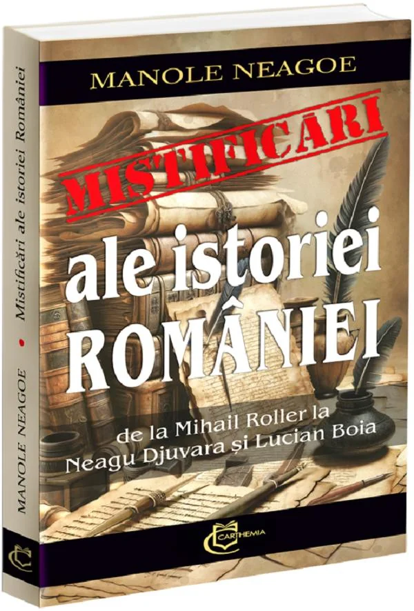 Mistificari ale istoriei Romaniei. De la Mihail Roller la Neagu Djuvara si Lucian Boia