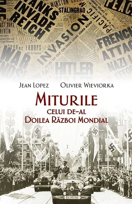 Miturile celui de-al doilea razboi mondial - Jean Lopez, Olivier Wieviorka