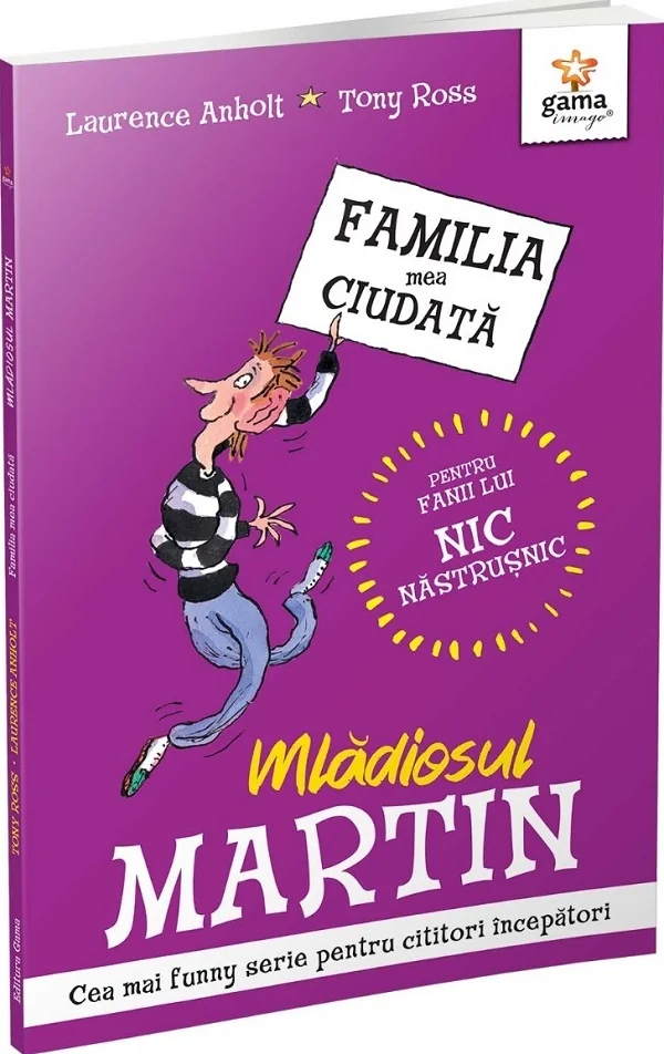 Mladiosul Martin. Familia mea ciudata - Laurence Anholt, Tony Ross