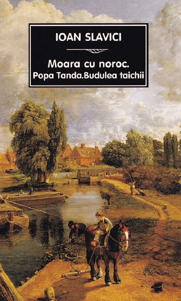 Moara cu noroc. Popa Tanda. Budulea taichii Ed.2024