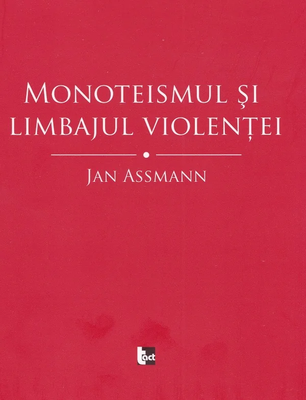 Monoteismul si limbajul violentei