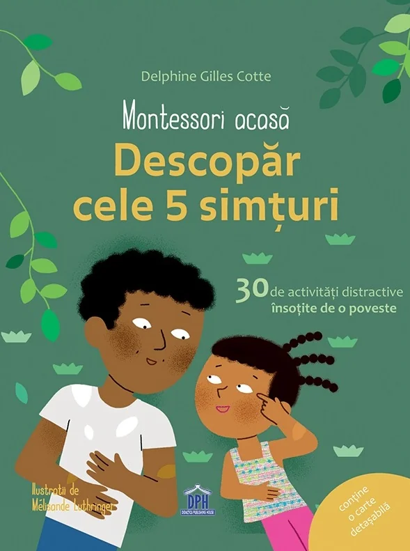 Montessori acasa: descopar cele 5 simturi - Dephine Gilles Cotte