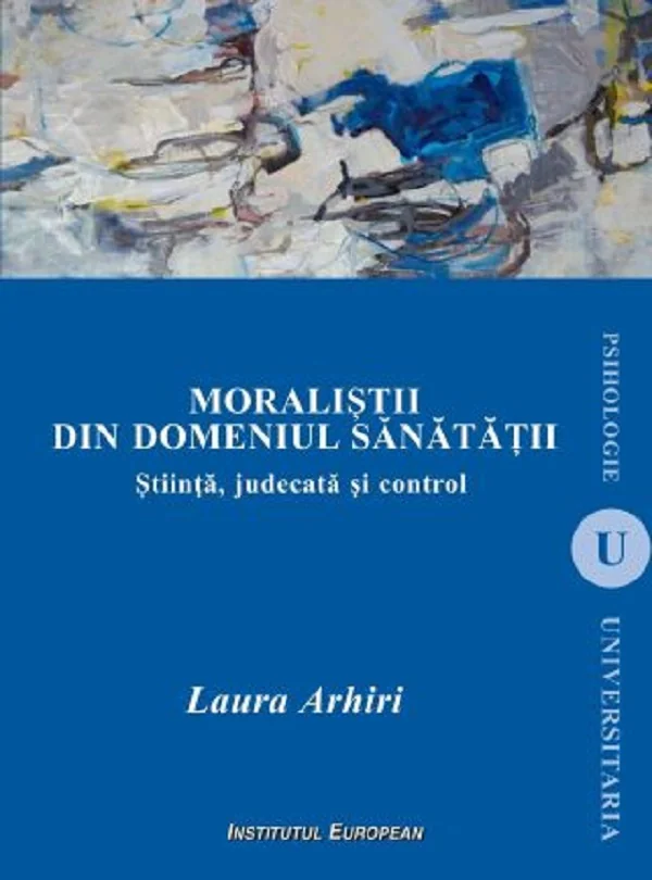 Moralistii din domeniul sanatatii. Stiinta, judecata si control