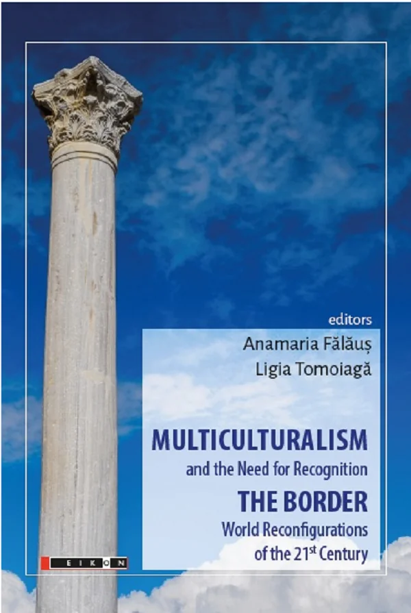 Multiculturalism and the Need for Recognition - Anamaria Falaus, Ligia Tomoiaga