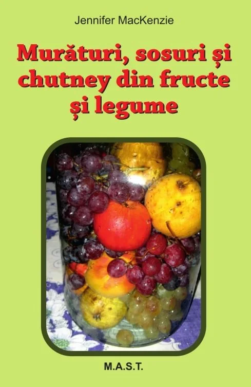 Muraturi, sosuri si chutney din fructe si legume