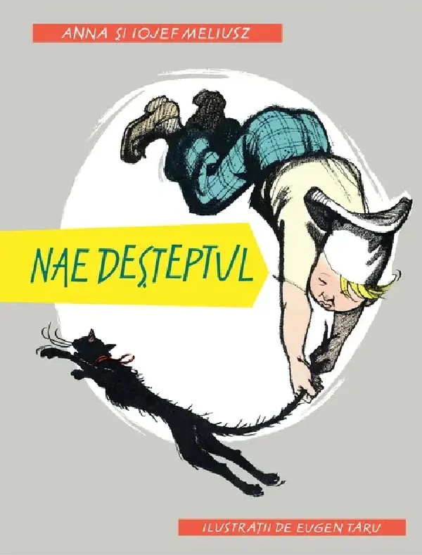 Nae desteptul - Anna Meliusz, Iojef Meliusz, Eugen Taru