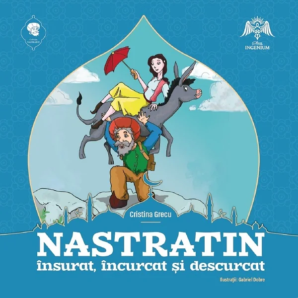 Nastratin insurat, incurcat si descurcat - Cristina Grecu, Gabriel Dobre