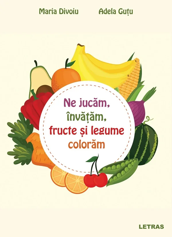 Ne jucam, invatam, fructe si legume coloram