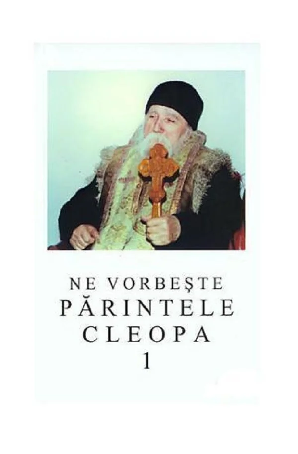 Ne vorbeste Parintele Cleopa 1