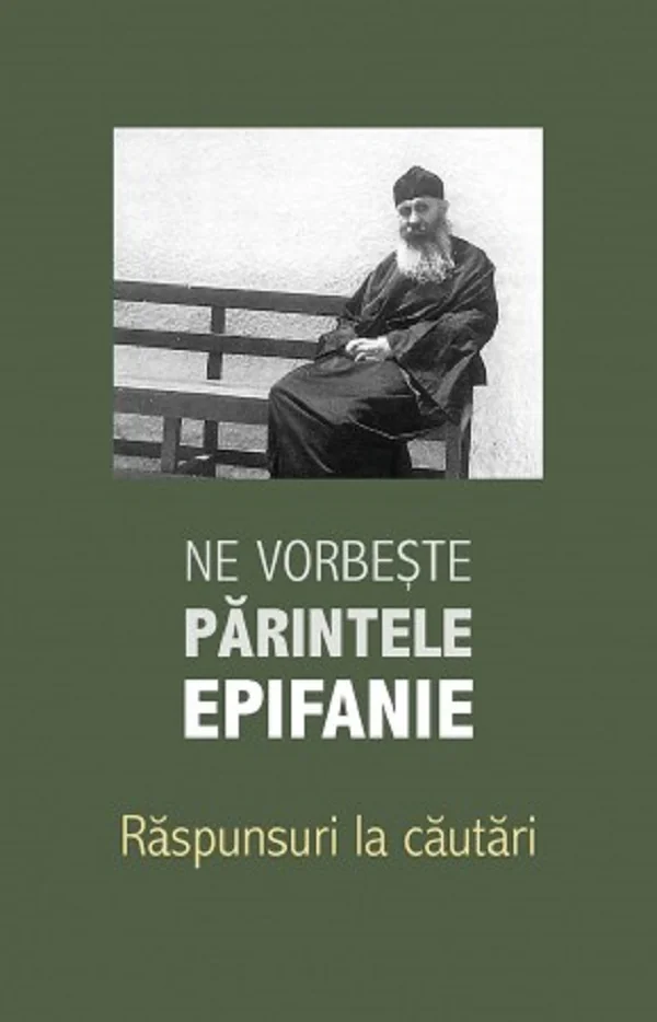 Ne vorbeste parintele Epifanie Vol.3: Raspunsuri la cautari - Epifanie Theodoropoulos