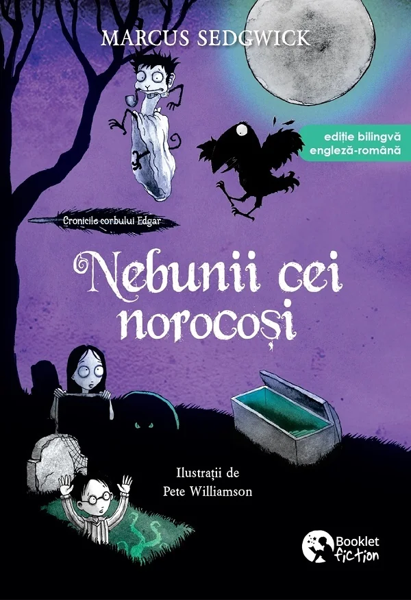 Nebunii cei norocosi. Seria Cronicile corbului Edgar Vol.3
