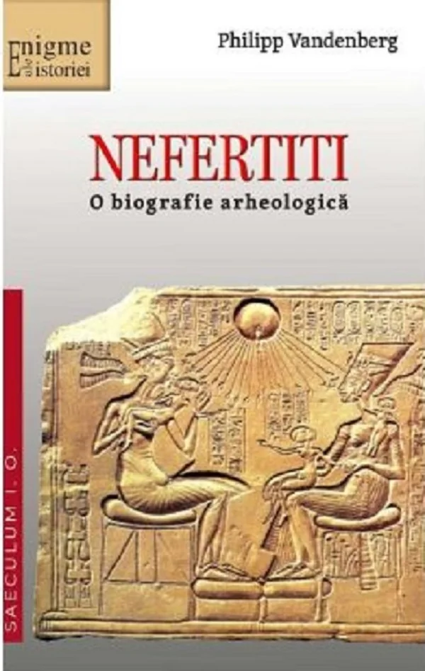Nefertiti. O biografie arheologica
