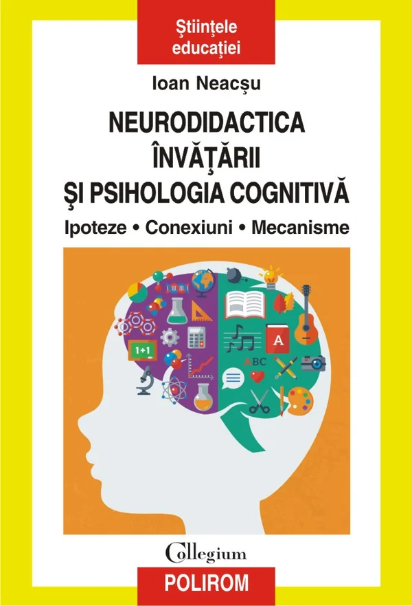 Neurodidactica invatarii si psihologia cognitiva. Ipoteze. Conexiuni. Mecanisme