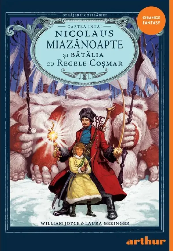 Nicolaus Miazanoapte si Batalia cu Regele Cosmar. Seria Strajerii Copilariei Cartea 1 - Laura Geringer, William Joyce