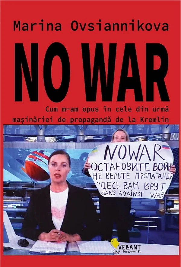 No war. Cum m-am opus in cele din urma masinariei de propaganda de la Kremlin
