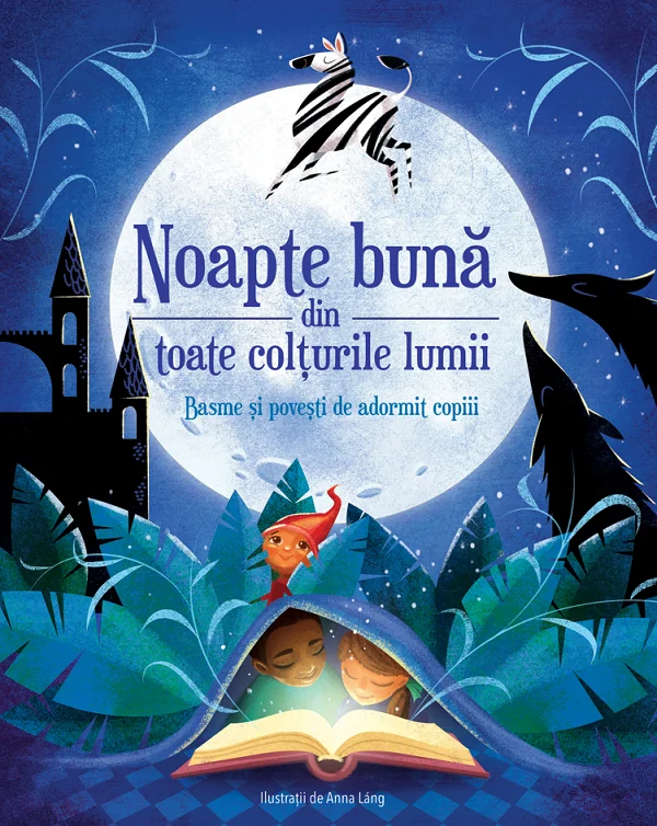 Noapte buna din toate colturile lumii. Basme si povesti de adormit copiii