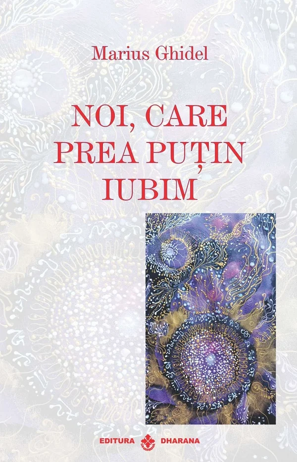 Noi, care prea putin iubim