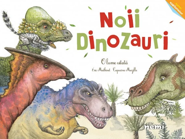 Noii dinozauri. O lume uitata