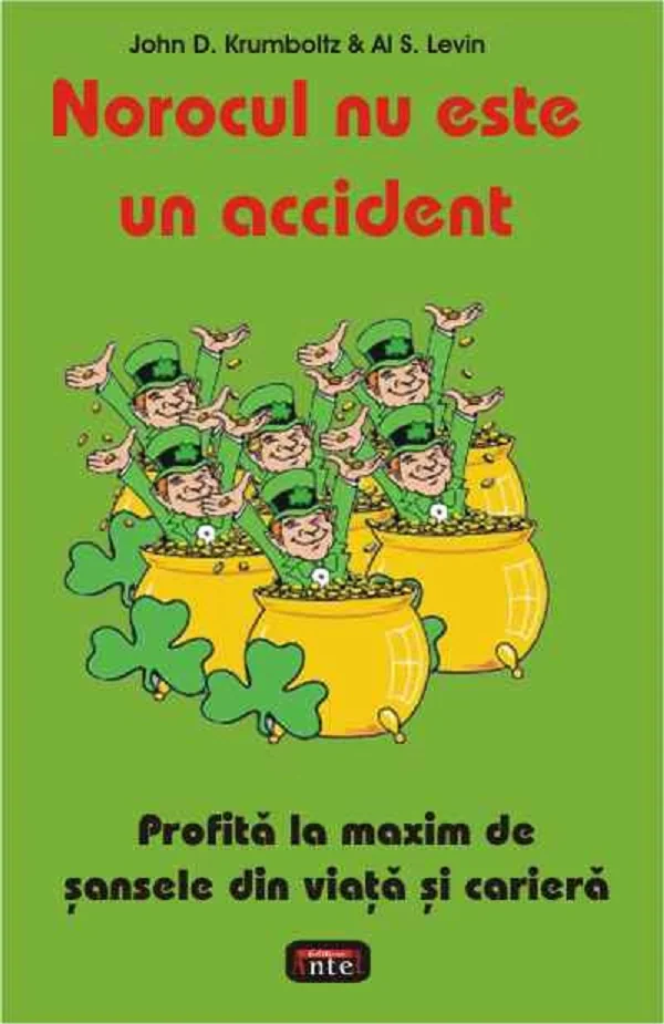 Norocul nu este un accident - John D. Krumboltz, Al S. Levin