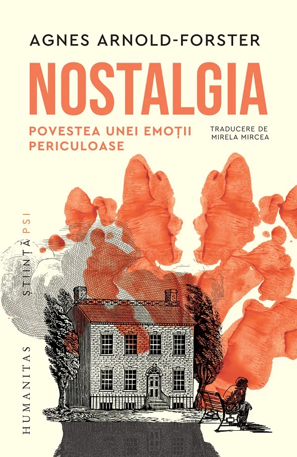 Nostalgia. Povestea unei emotii periculoase - Agnes Arnold-Forster