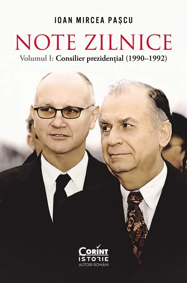 Note zilnice Vol.1: Consilier prezidential (1990-1992)