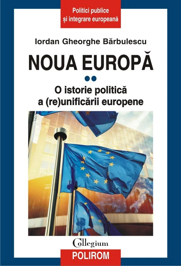 Noua Europa. Vol. 2: O istorie politica a (re)unificarii europene