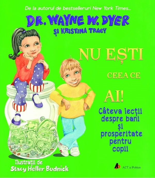 Nu esti ceea ce ai! - Dr. Wayne W. Dyer, Kristina Tracy