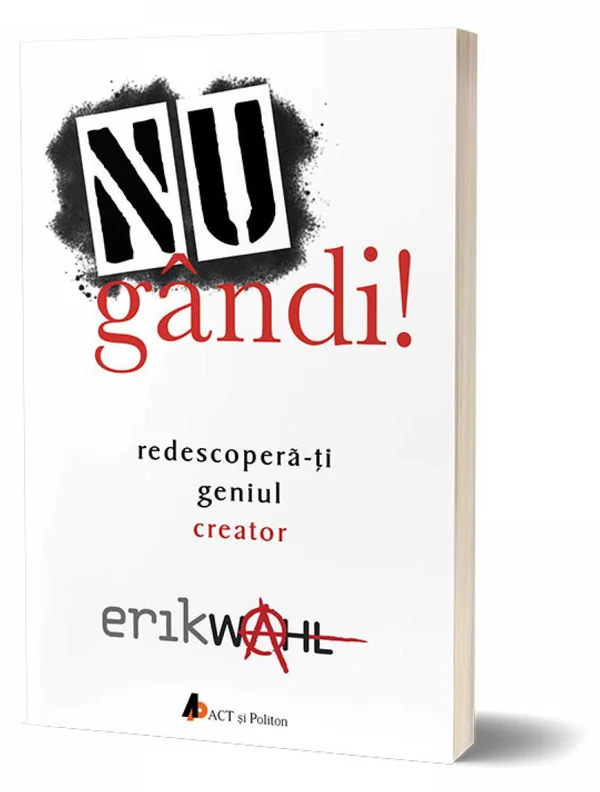 Nu gandi! Redescopera-ti geniul creator