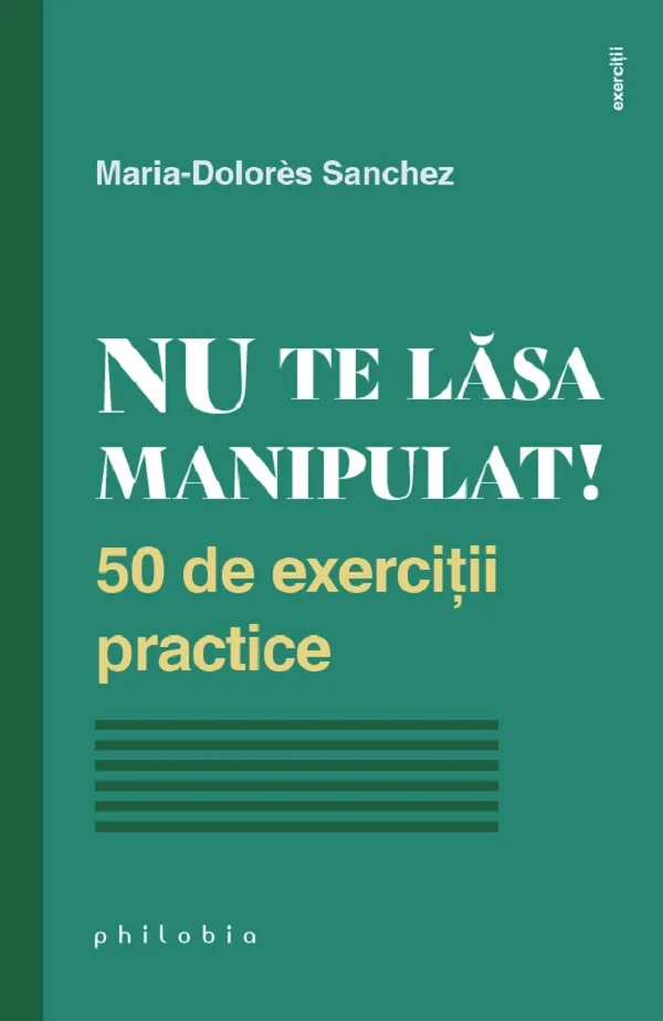 Nu te lasa manipulat! - Maria-Dolores Sanchez