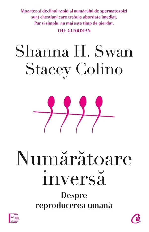Numaratoare inversa. Despre reproducerea umana - Shanna H. Swan, Stacey Colino