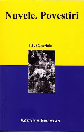 Nuvele. Povestiri - I.L. Caragiale