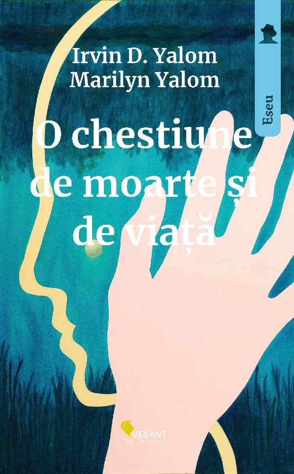 O chestiune de moarte si de viata - Irvin D. Yalom, Marilyn Yalom