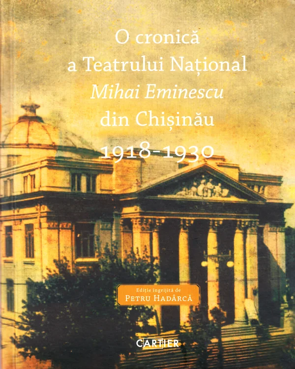 O cronica a Teatrului National Mihai Eminescu din Chisinau 1918-1930