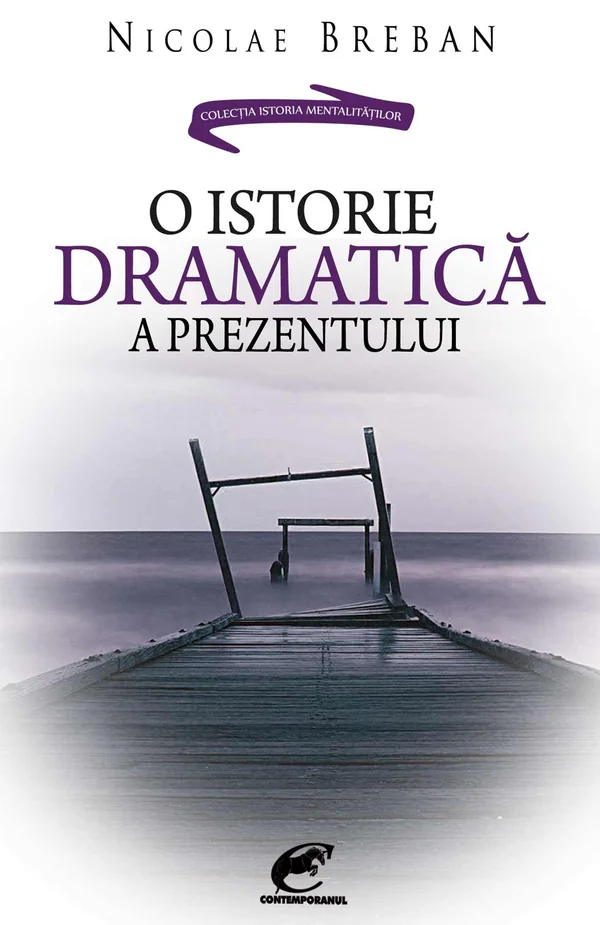 O istorie dramatica a prezentului