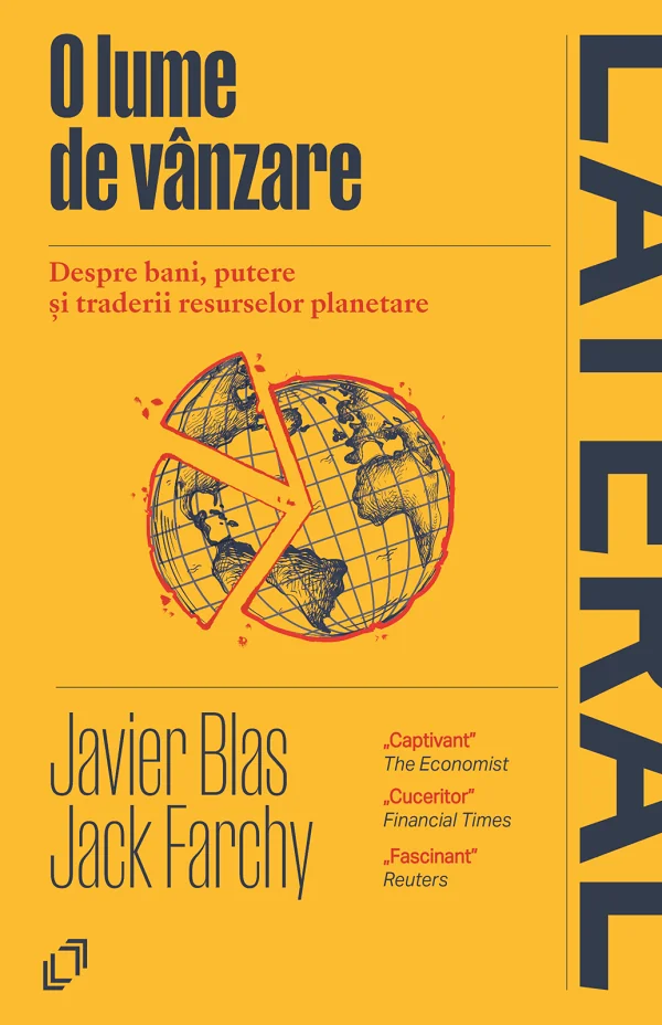 O lume de vanzare. Despre bani, putere si traderii resurselor - Javier Blas, Jack Farchy