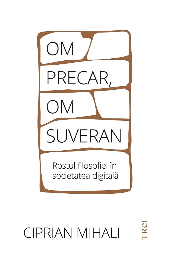 Om precar, om suveran. Rostul filosofiei in societatea digitala
