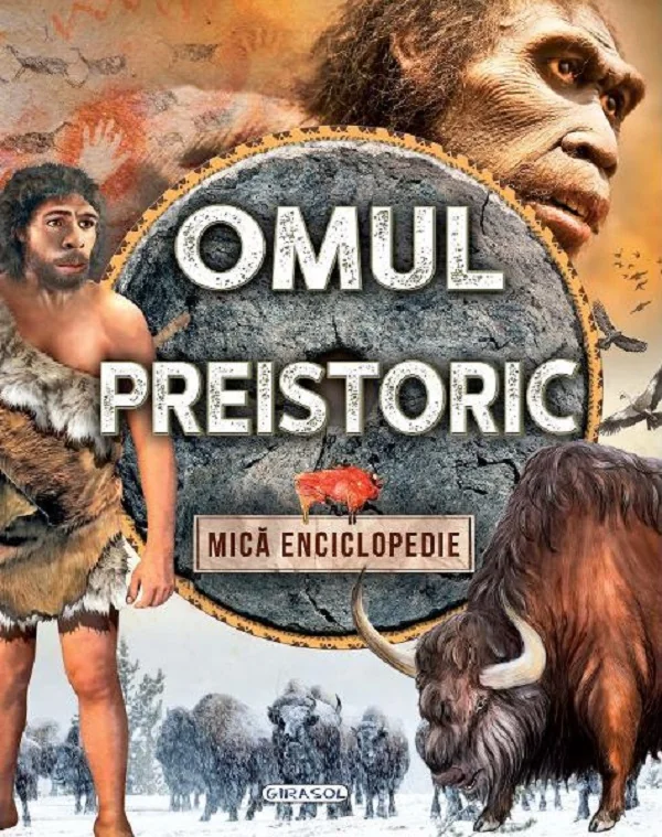 Omul preistoric. Mica enciclopedie