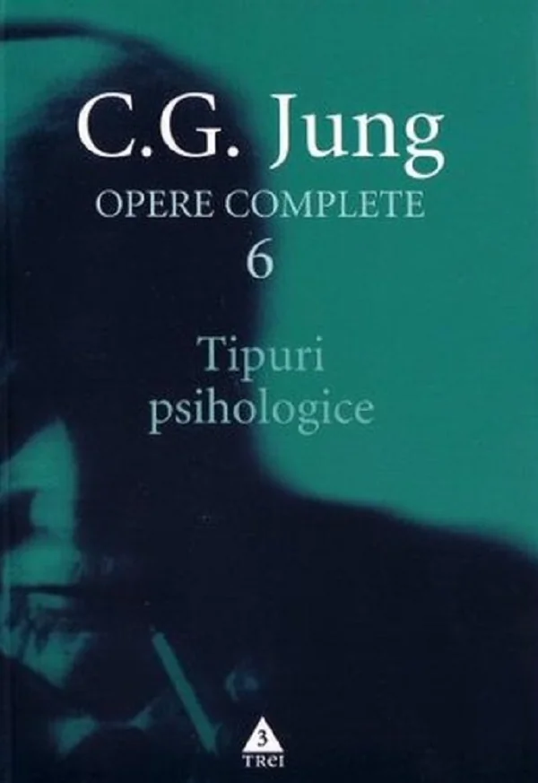 Opere complete 6: Tipuri psihologice