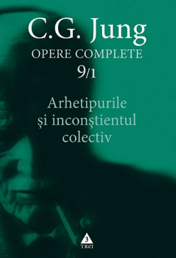 Opere complete 9/1: Arhetipurile si inconstientul colectiv