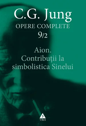 Opere complete 9/2 - Aion. Contributii la simbolistica sinelui