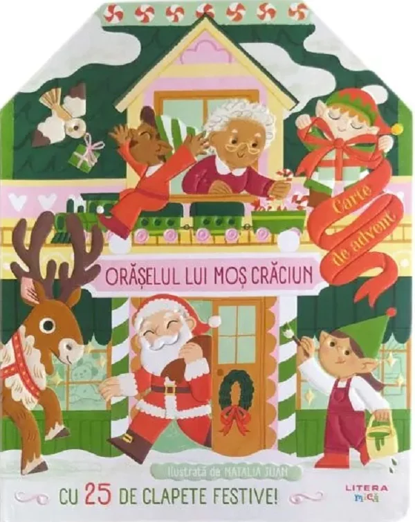 Oraselul lui Mos Craciun. Carte de advent cu 25 de clapete festive!