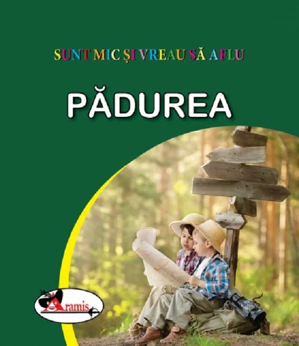Padurea. Sunt mic si vreau sa aflu