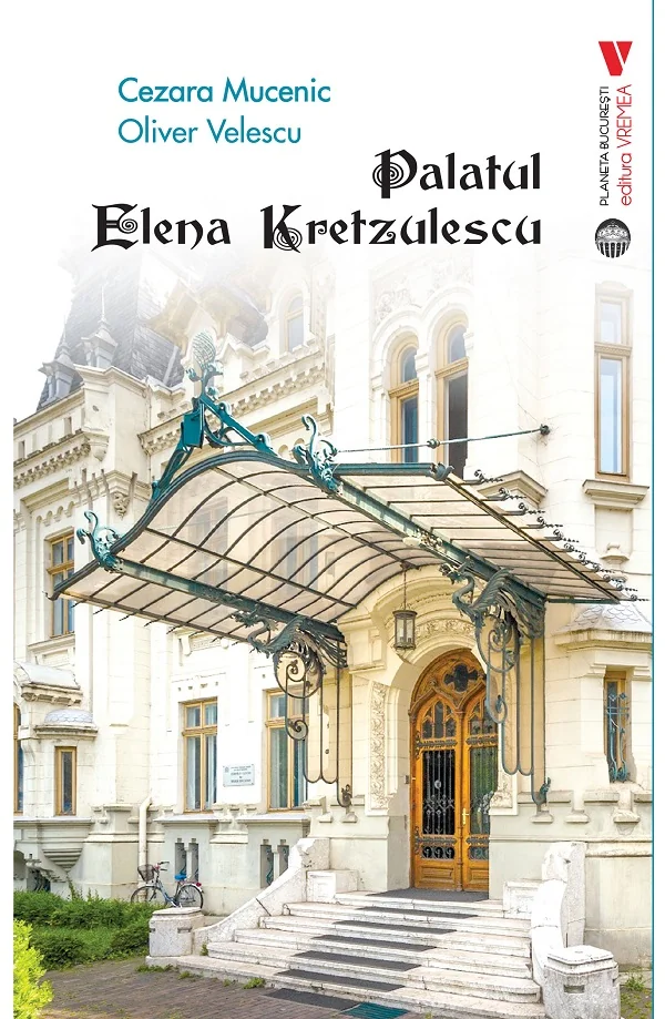 Palatul Elena Kretzulescu - Cezara Mucenic, Oliver Velescu