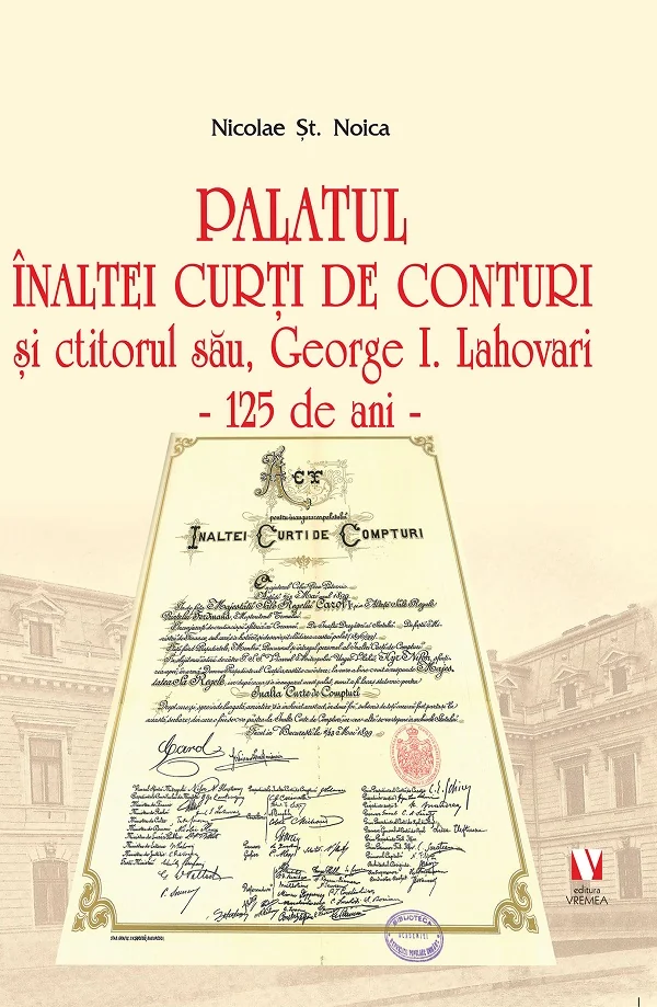 Palatul Inaltei Curti de Conturi si ctitorul sau, George I. Lahovari