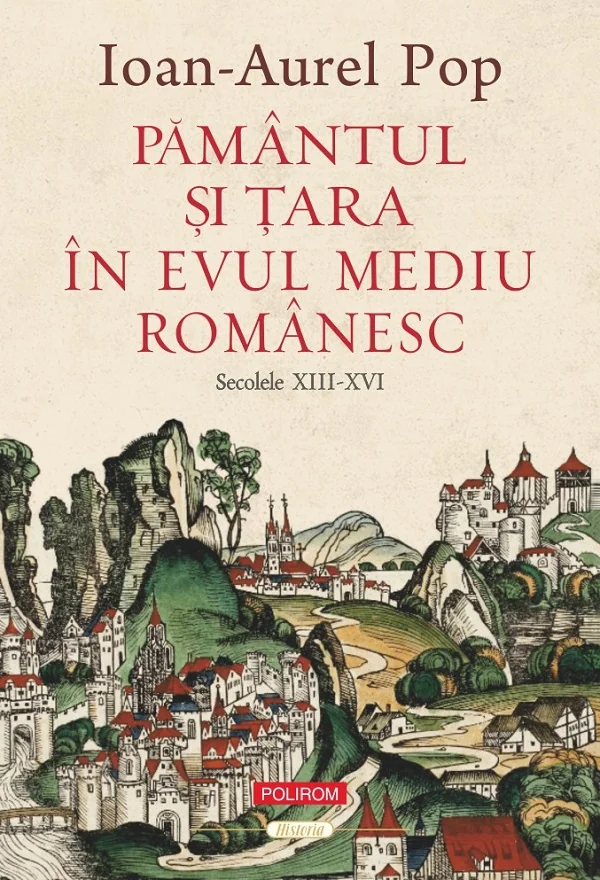 Pamantul si Tara in Evul Mediu romanesc. Secolele XIII-XVI