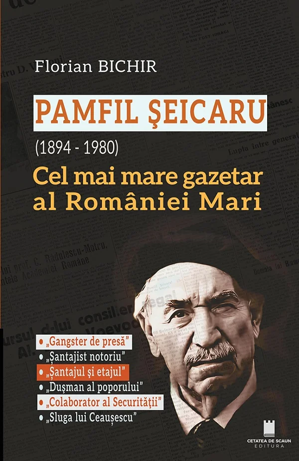 Pamfil Seicaru (1894 - 1980). Cel mai mare gazetar al Romaniei Mari