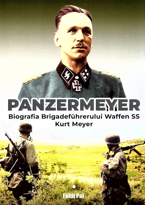 Panzermeyer. Biografia Birgadefuhrerului Waffen SS Kurt Meyer