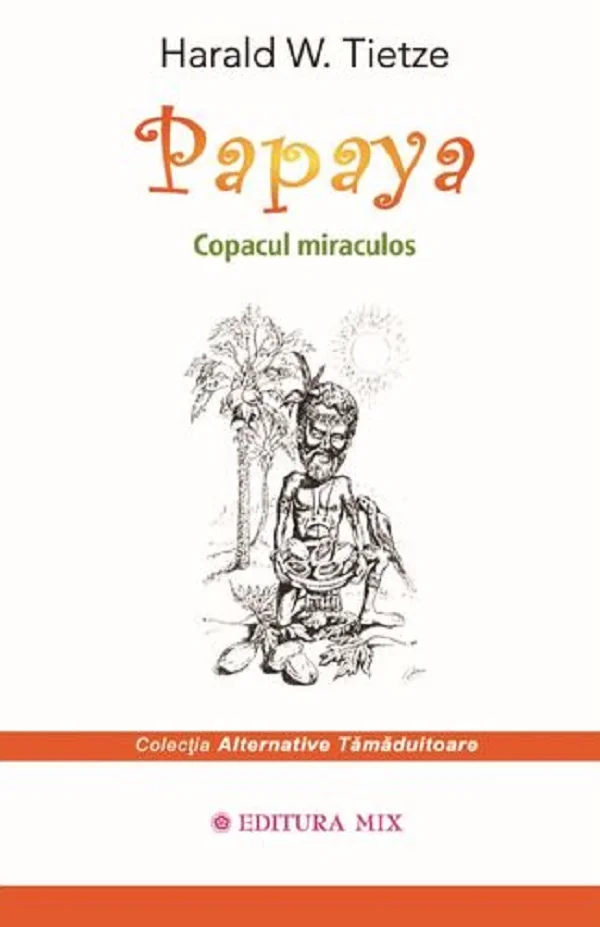 Papaya. Copacul miraculos